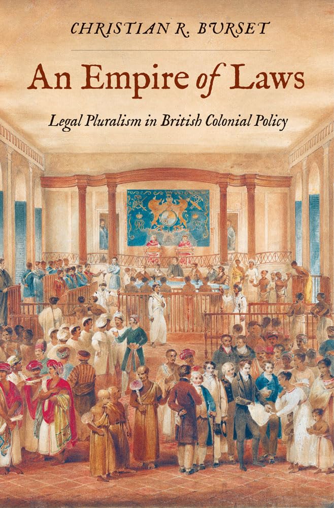 An Empire of Laws: Legal Pluralism in British Colonial Policy – IMHA